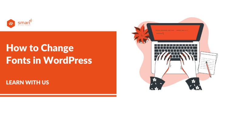 how-to-change-fonts-in-wordpress-6-easy-steps-smartdatasoft